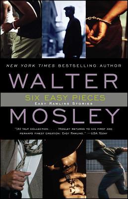 Six Easy Pieces: Easy Rawlins Stories by Walter Mosley