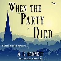 When The Party Died by A.G. Barnett