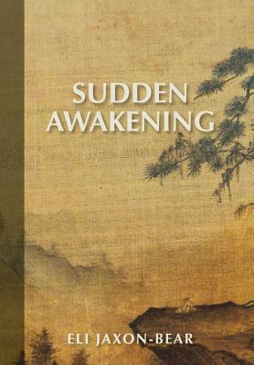 Sudden Awakening by Eli Jaxon-Bear