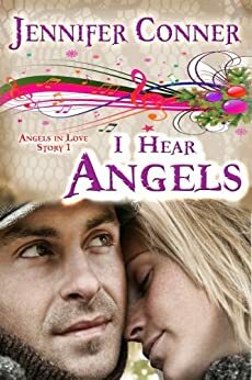 I Hear Angels by Jennifer Conner