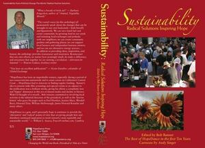 Sustainability: Radical Solutions Inspiring Hope by Donella H. Meadows, James Howard Kunstler, Michael Ableman, Wendell Berry, Joannaa Macy, David Holmgren, Granny D, Howard Zinn, Bob Banner