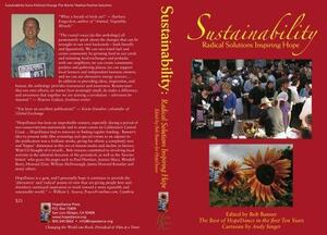 Sustainability: Radical Solutions Inspiring Hope by Joannaa Macy, David Holmgren, Wendell Berry, Howard Zinn, Granny D, James Howard Kunstler, Donella H. Meadows, Michael Ableman, Bob Banner