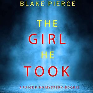 The Girl He Took by Blake Pierce