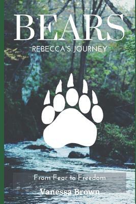 Bears - Rebecca's Journey by Vanessa Brown