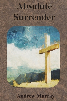 Absolute Surrender by Andrew Murray