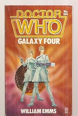 Doctor Who: Galaxy Four by William Emms, Sue Cowley