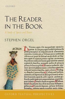 The Reader in the Book: A Study of Spaces and Traces by Stephen Orgel