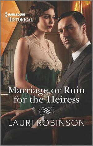 Marriage or Ruin for the Heiress by Lauri Robinson