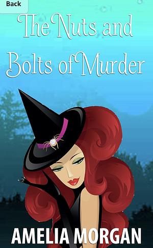 The Nuts and Bolts of Murder by Amelia Morgan