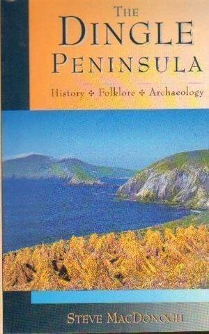 The Dingle Peninsula: History, Folklore and Archaeology by Steve MacDonogh