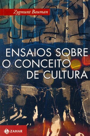 Ensaios sobre o conceito de cultura by Zygmunt Bauman