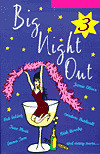 Big Night Out 3 by Nick Earls, Maggie Alderson, Imogen Edwards-Jones, Jessica Adams