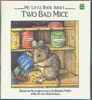my little book about two bad mice by Beatrix Potter, Beatrix Potter