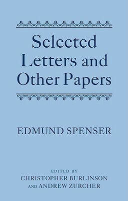 Selected Letters and Other Papers by Edmund Spenser