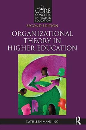 Organizational Theory in Higher Education (Core Concepts in Higher Education) by Kathleen Manning