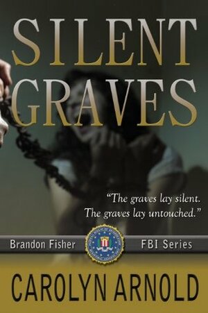 Silent Graves by Carolyn Arnold