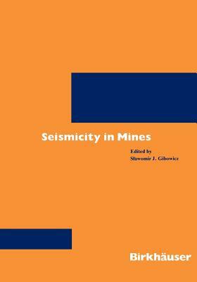 Seismicity in Mines by Slawomir Jerzy Gibowicz