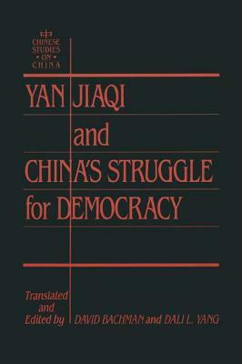 Yin Jiaqi and China's Struggle for Democracy by David M. Bachman, Dali L. Yang