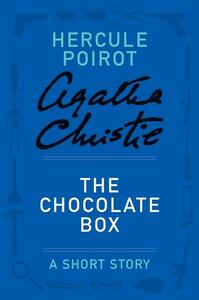 The Chocolate Box - a Hercule Poirot Short Story by Agatha Christie