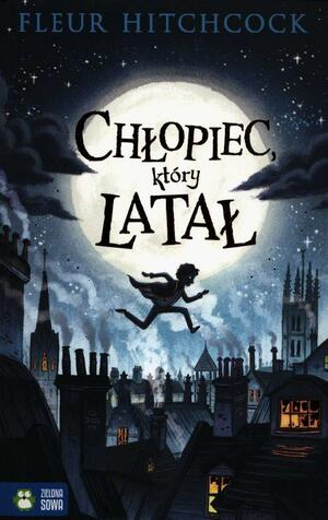 Chłopiec, który latał by Fleur Hitchcock