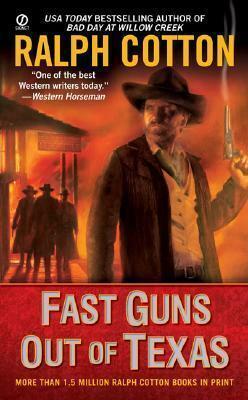 Fast Guns Out Of Texas by Ralph Cotton, Ralph Cotton