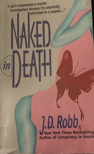 Naked in Death by J.D. Robb, J.D. Robb