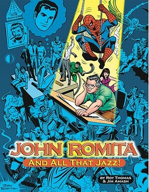 John Romita... and All That Jazz! by Jim Amash, Roy Thomas