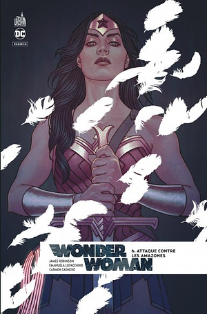 Wonder Woman Tome 6 : Attaque Contre les Amazones by James Robinson