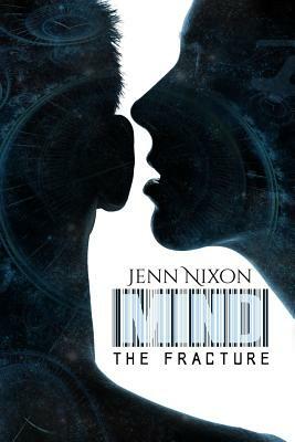 Mind: The Fracture by Jenn Nixon