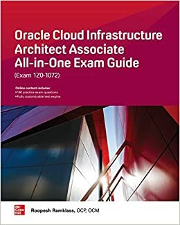 Oracle Cloud Infrastructure Architect Associate All-in-One Exam Guide by Roopesh Ramklass