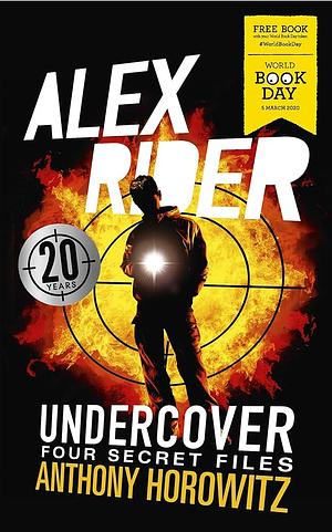 Alex Rider Undercover: four secret files by Anthony Horowitz