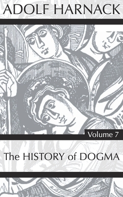 History of Dogma, Volume 7 by Adolf Harnack