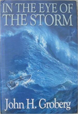 In the Eye of the Storm by John H. Groberg