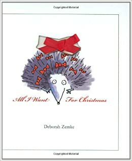 All I Want for Christmas by Deborah Zemke