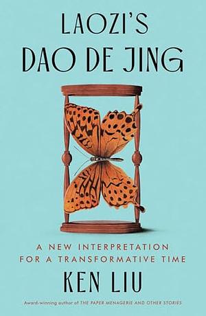 Laozi's Dao De Jing: A New Interpretation for a Transformative Time by Laozi, B.D. Wong