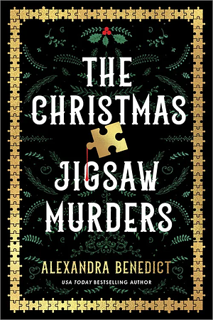 The Christmas Jigsaw Murders: The new deliciously dark Christmas cracker from the bestselling author of Murder on the Christmas Express by Alexandra Benedict, Alexandra Benedict