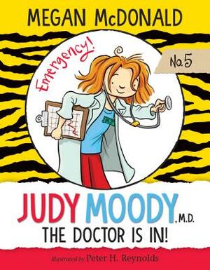 Judy Moody, M.D.: The Doctor Is In!: #5 by Megan McDonald