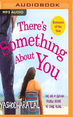 There's Something about You by Yashodhara Lal