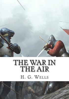 The War in the Air by H.G. Wells