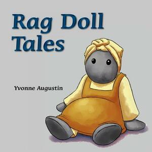 Rag Doll Tales by Yvonne Augustin