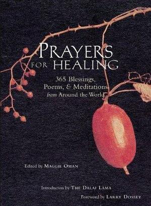 Prayers for Healing: 365 Blessings, Poems, & Meditations from Around the World by Maggie Oman Shannon, Larry Dossey