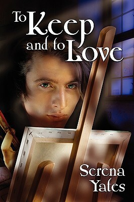 To Keep and to Love by Serena Yates