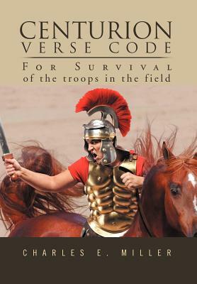 Centurion Verse Code by Charles E. Miller