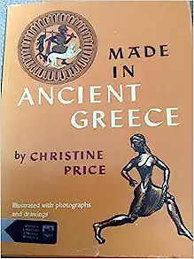 Made In Ancient Greece by Christine Price