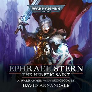 Ephrael Stern: The Heretic Saint by David Annandale