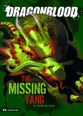 The Dragonblood: The Missing Fang by Michael Dahl