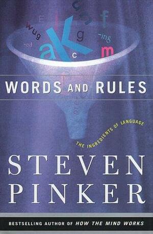 Words and Rules: The Ingredients of Language by Steven Pinker