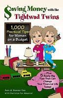 Saving Money with the Tightwad Twins: More Than 1,000 Practical Tips for Women on a Budget by Ann Fox, Susan Fox