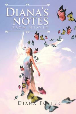 Diana's Notes from Heaven by Diana Foster