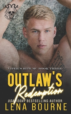 Outlaw's Redemption (A Viper's Bite MC Novel, Book 3) by Lena Bourne